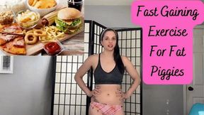 Fast Gaining Exercise For Fat Piggies