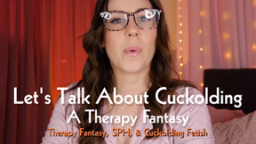 Let's Talk About Cuckolding: A Therapy-Fantasy