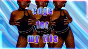 Edge for my tits