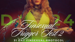 FINSEXUAL TRIGGER TEST 2. 31 DAY FINSEXUAL PROTOCOL [24/31]