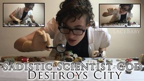 Sadistic Scientist God Destroys City