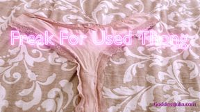 Freak for used thong