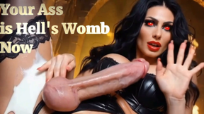 Your Ass is Hell's Womb Now