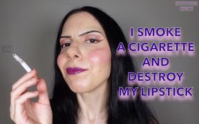 I Smoke a Cigarette and Destroy My Lipstick