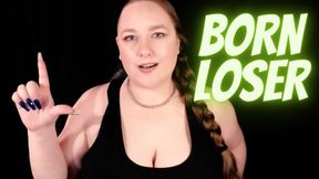 Born Loser Humiliation featuring Serena Lust ~ Humiliation Laughing Female Supremacy