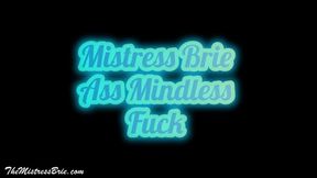 Ass Mindless Fuck