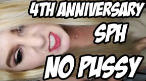 4th Anniversary SPH - NO PUSSY