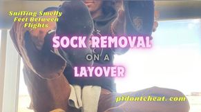 Sock Removal On A Layover