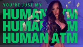 My Human ATM: YOU