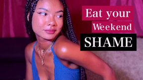 Consume your Weekend Shame