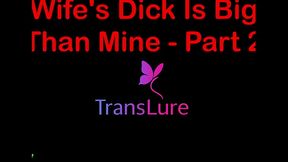My Wife'_s Dick Is Bigger Than Mine - Part 2. English Audio Sex Story