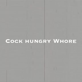 Cock hungry whore