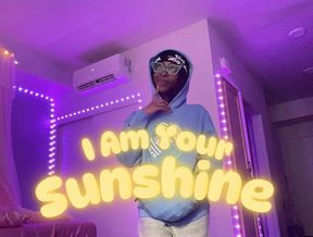 I Am Your Sunshine