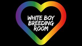 ** White Boy Breeding Room **