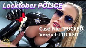Locktober POLICE : Case File #FUCKED. Verdict: LOCKED.