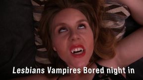 Bored Lesbian Vampires Sexual night in 09