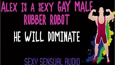 Alex is a sexy gay Robot and HE WILL DOMINATE YOU by Goddess Lana