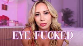 Eye Fucked
