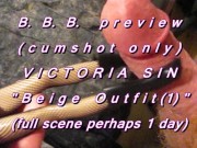 B.B.B.preview Victoria Sin "Beige Outfit 1"(cum only) AVI no Slo Mo