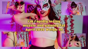 I’m Rapidly Losing Muscle and Gaining Fat - April 2026 Weigh-In