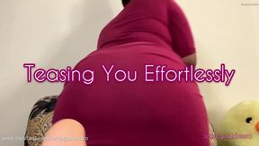 Teasing You Effortlessly