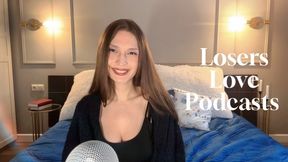 Losers love podcasts