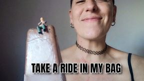 TAKE A RIDE IN MY BAG - SFW