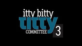 Itty Bitty Titty Committee 3