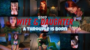 Wife and stepDaughter: A Throuple is Born