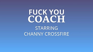 Fuck you Coach - Channy Crossfire
