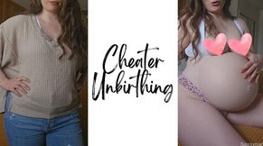 Cheater Unbirthing