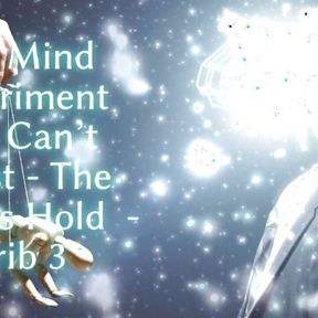 The Mind Experiment You Can&#039;t Resist - the Endless Hold - Grib 3