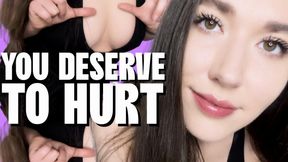 You Deserve to Hurt - Goddess Venus - Humiliation Findom