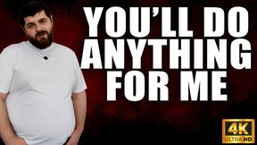 KingMarti: You'll Do Anythin For Me - Cum Eating Instruction - CEI - 4k UHD 2160p