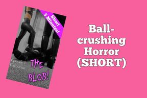 The Blob - episode 2 Castration day (SHORT)