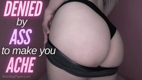 Denied By ASS to Make You ACHE