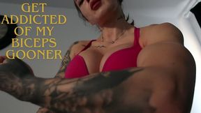 YOU ARE ADDICTED OF MY BICEPS, GOONER