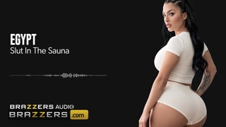 BRAZZERS - The Official Egypt's Sultry Sauna Seduction: An Erotic Audio Experience