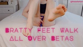 Bratty Feet Walk All Over Betas