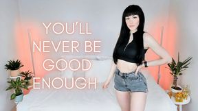 You'll Never Be Good Enough (MP4 SD)