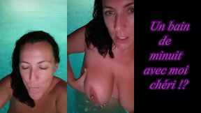 un bain de minuit avec moi cheri ? baindeminuit