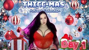 Thiccmas Advent Calender Day 1