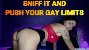 SNIFF IT AND PUSH YOUR GAY LIMITS