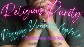 Religious Purity: Pegging Virginity Loophole (AUDIO ONLY: 16 Minutes)