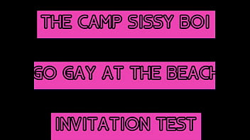 The Camp Sissy Boi Invitation Test Comment if you complete it