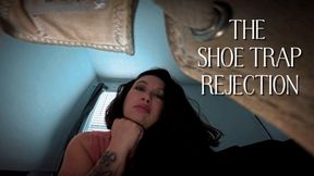 The Shoe Trap Rejection
