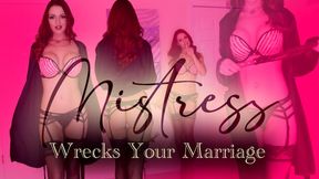 Mistress Wrecks Your Marriage