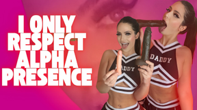 I Only Respect Alpha Presence