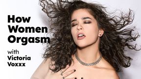 How Women Orgasm - Victoria Voxxx