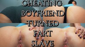 Cheating Boyfriend Turned Fart Slave